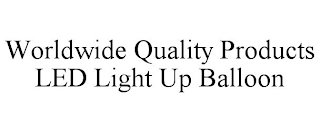 WORLDWIDE QUALITY PRODUCTS LED LIGHT UP BALLOON