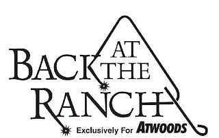 BACK AT THE RANCH EXCLUSIVELY FOR ATWOODS