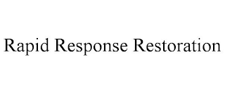 RAPID RESPONSE RESTORATION