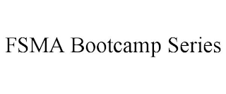 FSMA BOOTCAMP SERIES