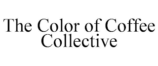 THE COLOR OF COFFEE COLLECTIVE