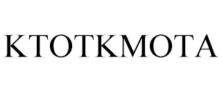 KTOTKMOTA