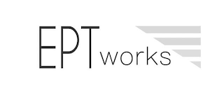 EPT WORKS