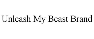 UNLEASH MY BEAST BRAND