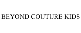 BEYOND COUTURE KIDS