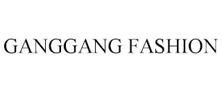 GANGGANG FASHION