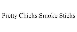 PRETTY CHICKS SMOKE STICKS