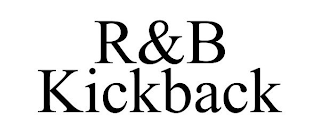 R&B KICKBACK