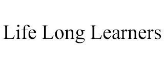LIFE LONG LEARNERS