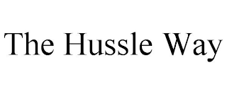 THE HUSSLE WAY