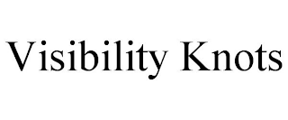 VISIBILITY KNOTS