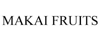MAKAI FRUITS