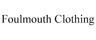 FOULMOUTH CLOTHING