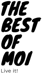 THE BEST OF MOI LIVE IT!