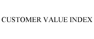 CUSTOMER VALUE INDEX