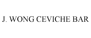 J. WONG CEVICHE BAR