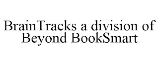 BRAINTRACKS A DIVISION OF BEYOND BOOKSMART