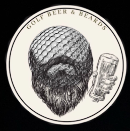 GOLF BEER & BEARDS