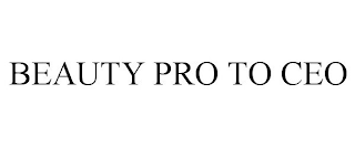 BEAUTY PRO TO CEO