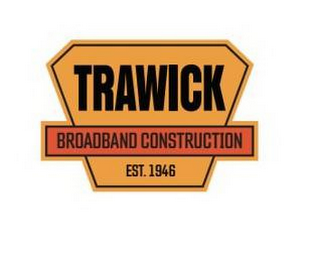 TRAWICK BROADBAND CONSTRUCTION EST. 1946