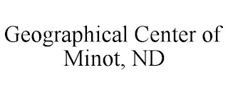 GEOGRAPHICAL CENTER OF MINOT, ND