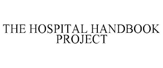 THE HOSPITAL HANDBOOK PROJECT