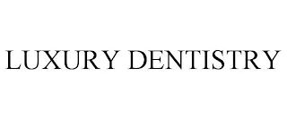 LUXURY DENTISTRY