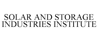 SOLAR AND STORAGE INDUSTRIES INSTITUTE