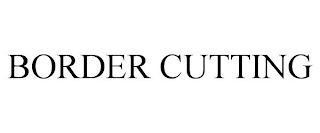 BORDER CUTTING