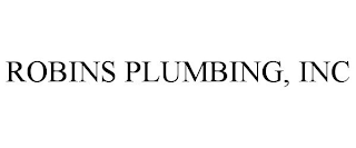 ROBINS PLUMBING, INC