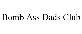 BOMB ASS DADS CLUB