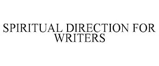 SPIRITUAL DIRECTION FOR WRITERS