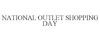 NATIONAL OUTLET SHOPPING DAY