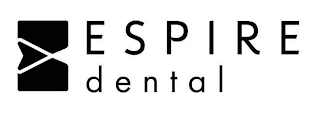 E ESPIRE DENTAL