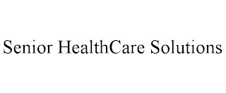 SENIOR HEALTHCARE SOLUTIONS