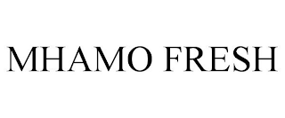 MHAMO FRESH