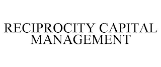 RECIPROCITY CAPITAL MANAGEMENT