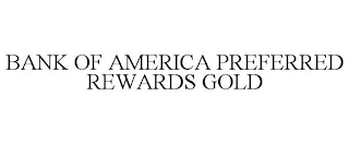 BANK OF AMERICA PREFERRED REWARDS GOLD