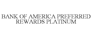 BANK OF AMERICA PREFERRED REWARDS PLATINUM