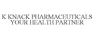 K KNACK PHARMACEUTICALS YOUR HEALTH PARTNER