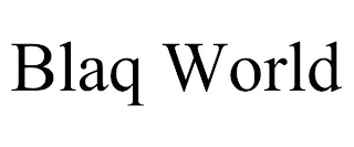 BLAQ WORLD