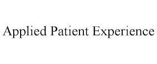 APPLIED PATIENT EXPERIENCE