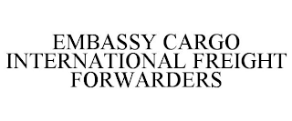 EMBASSY CARGO INTERNATIONAL FREIGHT FORWARDERS