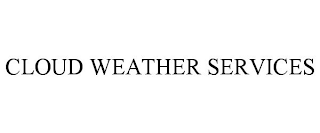 CLOUD WEATHER SERVICES