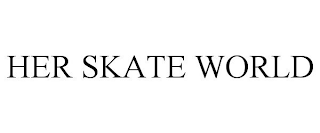 HER SKATE WORLD