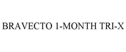 BRAVECTO 1-MONTH TRI-X