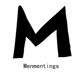 M MENMENTINGS