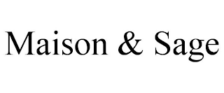 MAISON & SAGE