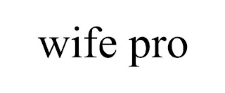 WIFE PRO
