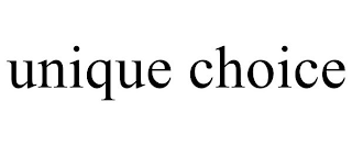 UNIQUE CHOICE